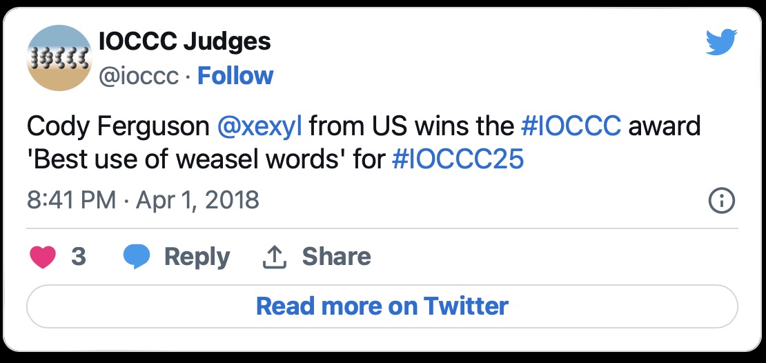 tweet announcing my Best
		     use of weasel words 2018 IOCCC winning entry